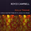Royce Campbell - Solo Trane: A Solo Guitar Tribute To John Coltrane